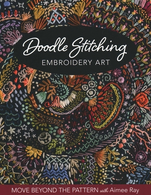 Doodle Stitching Embroidery Art: Move Beyond th... 1644030179 Book Cover