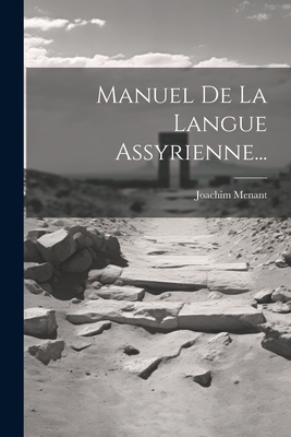 Manuel De La Langue Assyrienne... [French] 1021819557 Book Cover