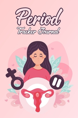 Period Tracker Journal: Menstrual cycle tracker... B0C4XB6BV3 Book Cover