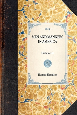 Men and Manners in America: (Volume 1) 1429001712 Book Cover