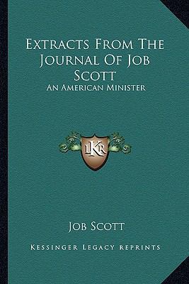 Extracts From The Journal Of Job Scott: An Amer... 1163583685 Book Cover