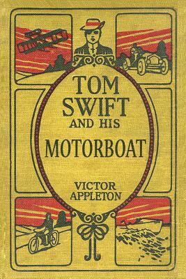 Tom Swift and His Motorboat: The 100th Annivers... 150079399X Book Cover