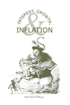 Interest, Growth, & Inflation: The Contractual ... 0870341316 Book Cover
