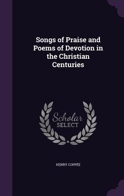 Songs of Praise and Poems of Devotion in the Ch... 1341100936 Book Cover