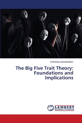 The Big Five Trait Theory: Foundations and Impl... 620801137X Book Cover