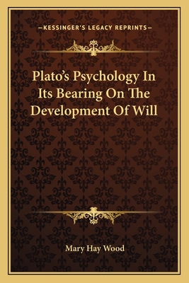 Plato's Psychology In Its Bearing On The Develo... 1163584622 Book Cover