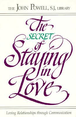 Secret of Staying in Love: Loving Relationships... 1559242809 Book Cover