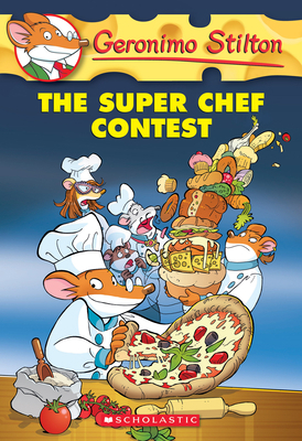 The Super Chef Contest (Geronimo Stilton #58) 0545656001 Book Cover