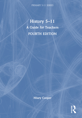 History 5-11: A Guide for Teachers 103289654X Book Cover