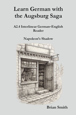 Learn German with the Augsburg Saga - A2.4 Inte... B0GK1HSFVM Book Cover