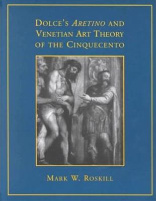 Dolce's 'Aretino' and Venetian Art Theory of th... 0802083331 Book Cover