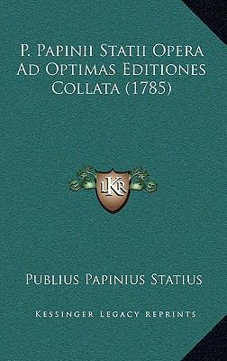 P. Papinii Statii Opera Ad Optimas Editiones Co... [Latin] 1167142438 Book Cover