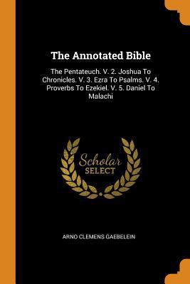 The Annotated Bible: The Pentateuch. V. 2. Josh... 034320567X Book Cover