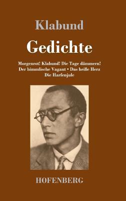 Gedichte: Morgenrot! Klabund! Die Tage dämmern!... [German] 3843025568 Book Cover