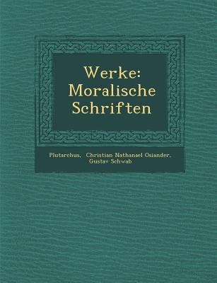 Werke: Moralische Schriften [German] 1249974550 Book Cover