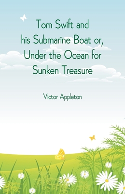 Tom Swift and his Submarine Boat or, Under the ... 9352975960 Book Cover