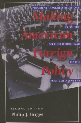 Making American Foreign Policy: President--Cong... 0847679462 Book Cover