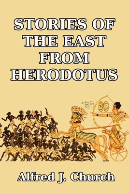Stories of the East from Herodotus 1503157083 Book Cover