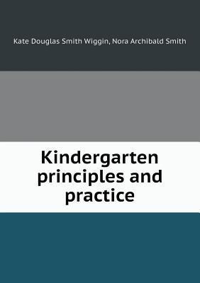 Kindergarten principles and practice 5518642563 Book Cover