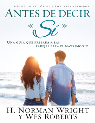 Antes de Decir Sí: Una Guía Que Prepara a Las P... [Spanish] B0073ZKUKK Book Cover
