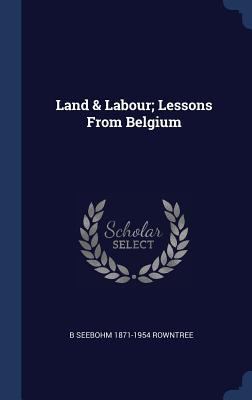 Land & Labour; Lessons From Belgium 1340404664 Book Cover
