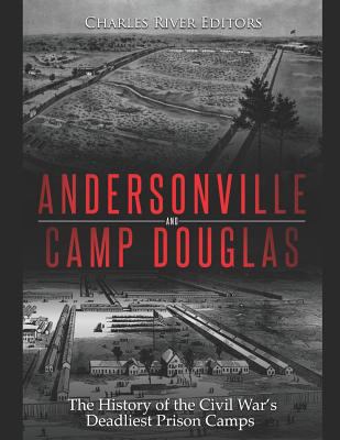Andersonville and Camp Douglas: The History of ... 179265555X Book Cover
