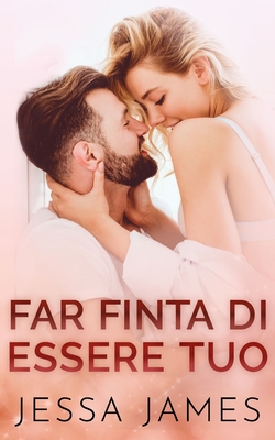 Far finta di essere tuo [Italian] 1795923644 Book Cover