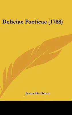 Deliciae Poeticae (1788) [Latin] 1162092912 Book Cover