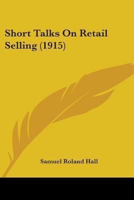 Short Talks On Retail Selling (1915) 1104304481 Book Cover