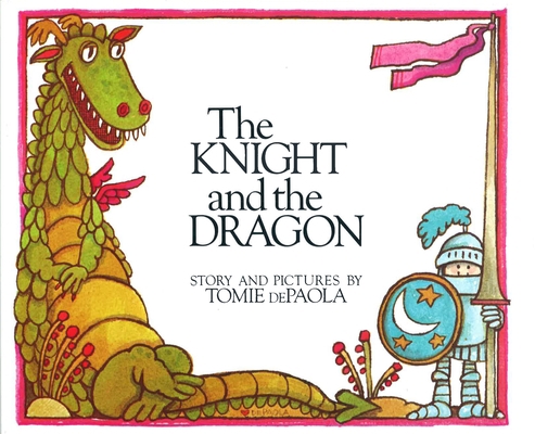 The Knight and the Dragon 0399207074 Book Cover