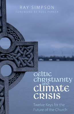 Celtic Christianity and Climate Crisis: Twelve ... 1789591155 Book Cover