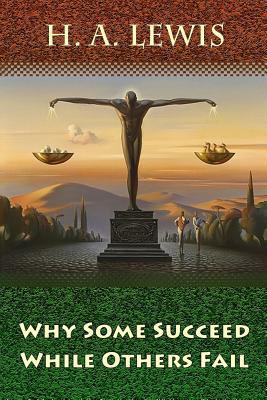 Why Some Succeed While Others Fail 1729533612 Book Cover