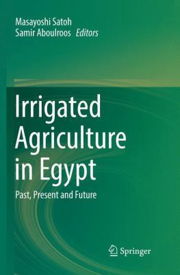 Irrigated Agriculture in Egypt: Past, Present a... 3319807536 Book Cover