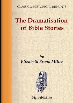 The Dramatisation of Bible Stories 1471086992 Book Cover