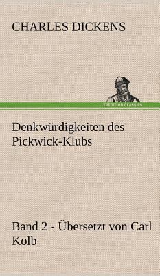 Denkwurdigkeiten Des Pickwick-Klubs. Band 2. Ub... [German] 3847246402 Book Cover