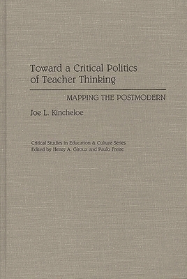 Toward a Critical Politics of Teacher Thinking:... 0897892704 Book Cover