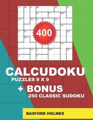 400 CalcuDoku puzzles 9 x 9 + BONUS 250 classic... 172407444X Book Cover