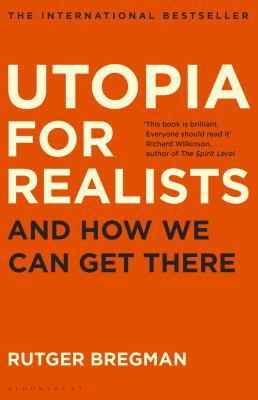 Utopia for Realists: And How We Can Get There 1408890267 Book Cover