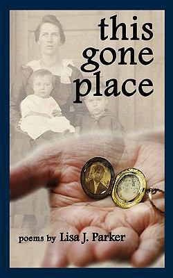 This Gone Place 193489429X Book Cover