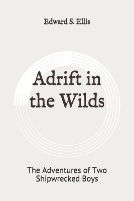 Adrift in the Wilds: The Adventures of Two Ship... B089C6CHLT Book Cover
