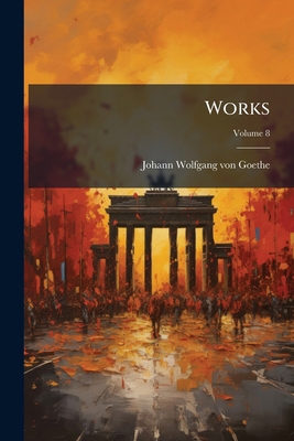 Works; Volume 8 1279915064 Book Cover