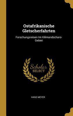 Ostafrikanische Gletscherfahrten: Forschungsrei... [German] 0270434720 Book Cover