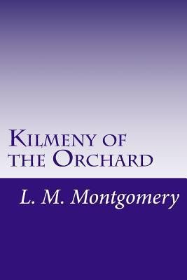 Kilmeny of the Orchard 1497535549 Book Cover