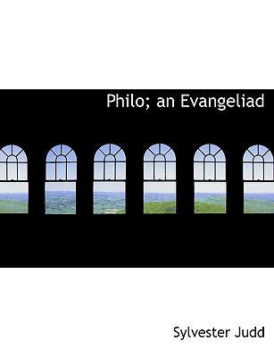 Philo; An Evangeliad [Large Print] 1116813106 Book Cover