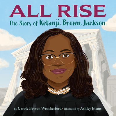 All Rise: The Story of Ketanji Brown Jackson 0593650166 Book Cover