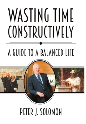 Wasting Time Constructively: A Guide to a Balan... 0578206994 Book Cover