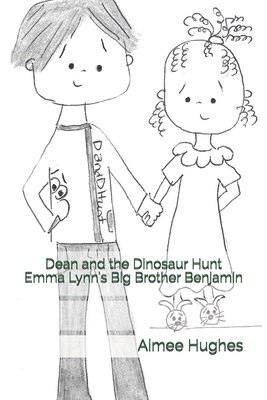 Dean and the Dinosaur Hunt Emma Lynn's Big Brot... 198111727X Book Cover