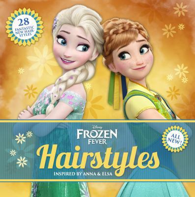 Disney Frozen Fever Hairstyles: Inspired by Ann... B01MU9MW15 Book Cover