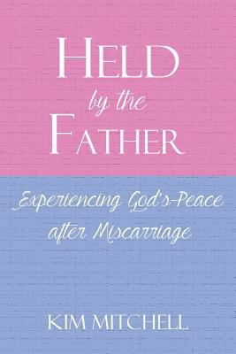 Held by the Father: Experiencing God's Peace af... 1630731307 Book Cover
