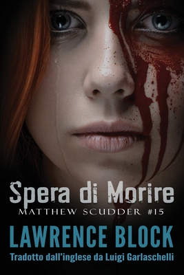 Spera di Morire: Matthew Scudder #15 [Italian] B091DYSHR5 Book Cover